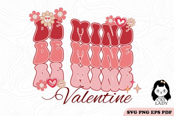 Be Mine Valentine SVG PNG Sublimation