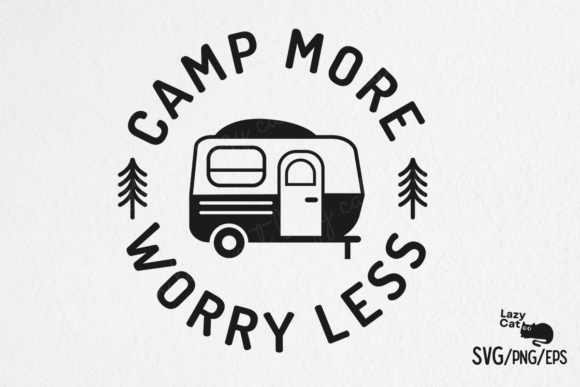 Camp More Worry Less Camping SVG Design
