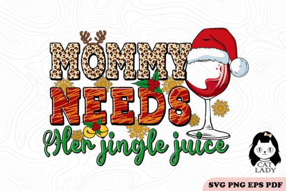 Mommy Need Her Jingle Juice SVG PNG